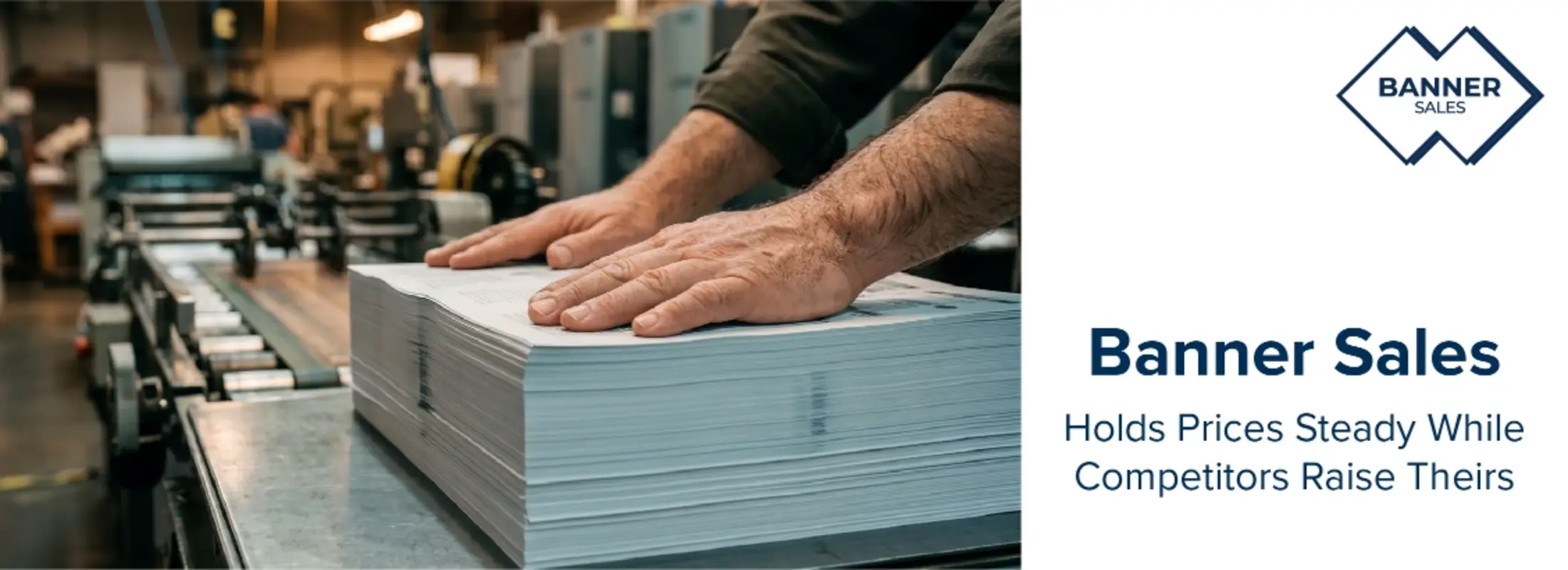 Banner Sales Holds Prices Steady While Competitors Raise Theirs