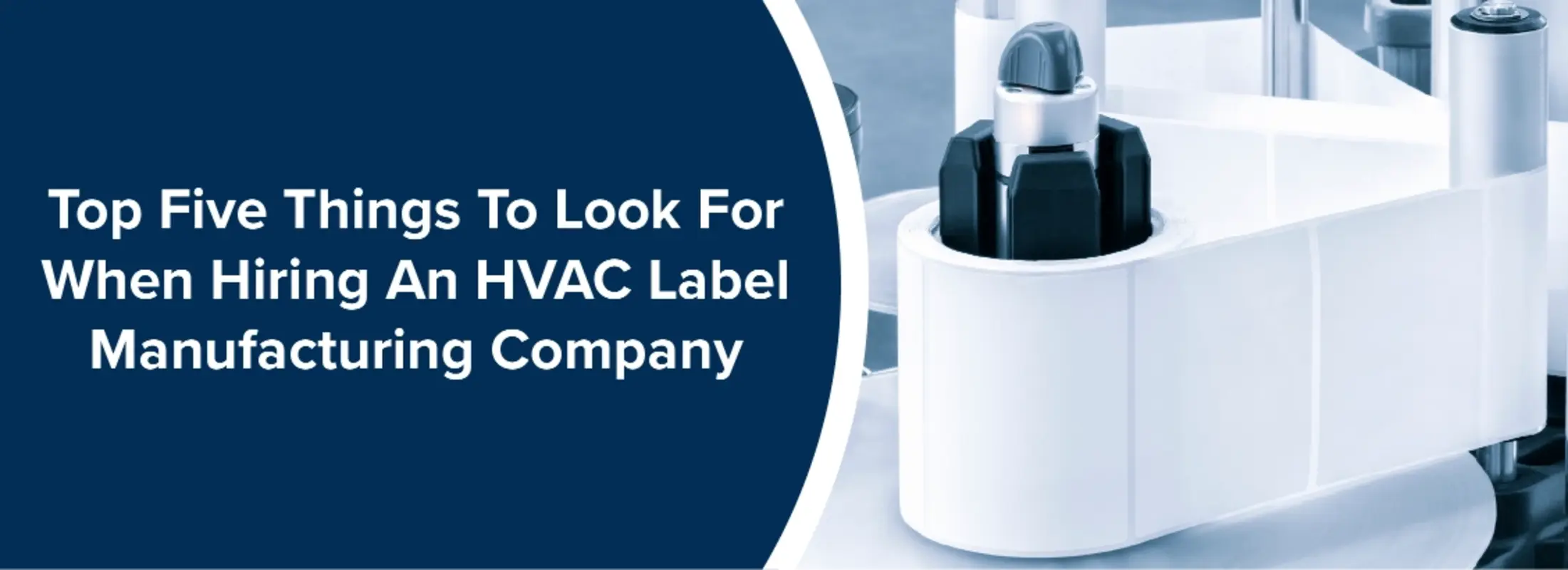 Top Five Things To Look For When Hiring An HVAC Label Manufacturing Company